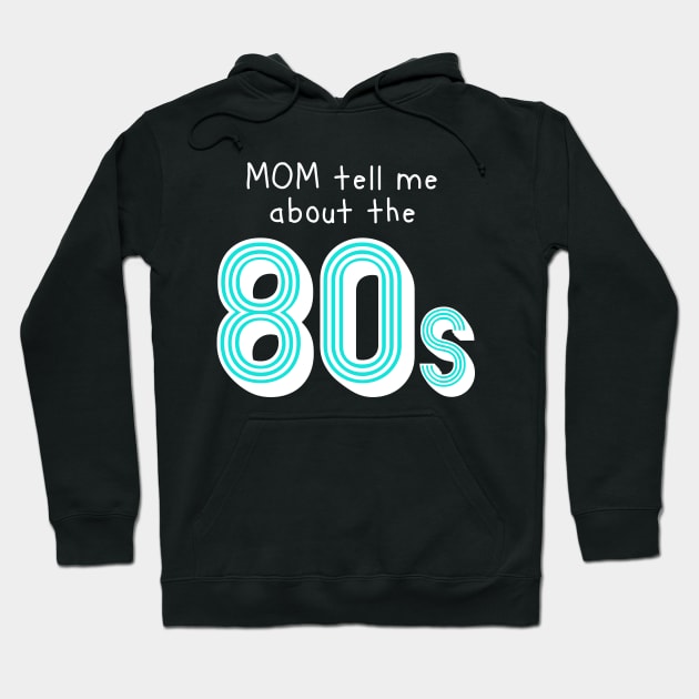 Mom tell me about 80s retro style Hoodie by atomguy